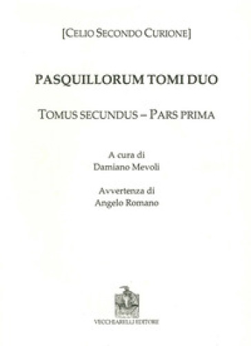 Pasquillorum tomi duo. Pars prima et altera
