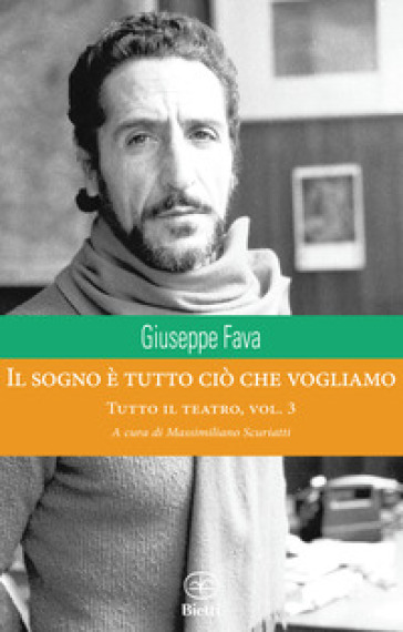 Il sogno è tutto ciò che vogliamo. Tutto il teatro. Vol. 3