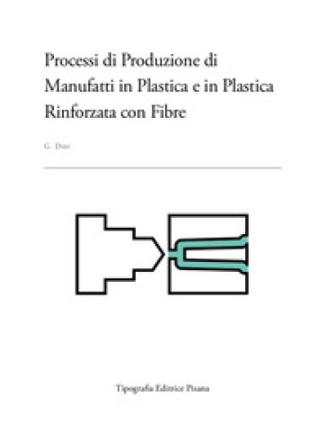 Processi di produzione di manufatti in plastica e in plastica rinforzata con fibre