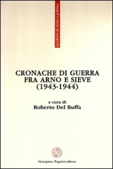 Cronache di guerra fra Arno e Sieve (1943-1944)