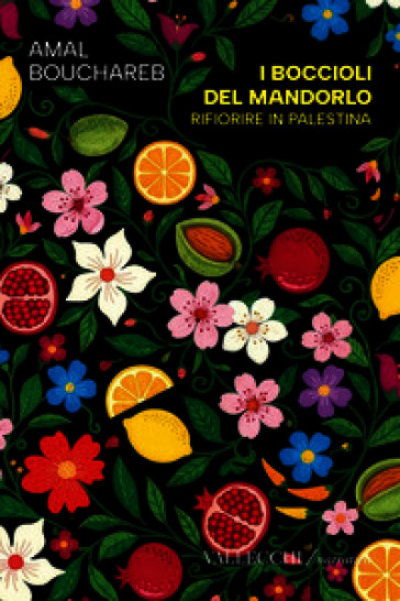 I boccioli del mandorlo. Rifiorire in Palestina