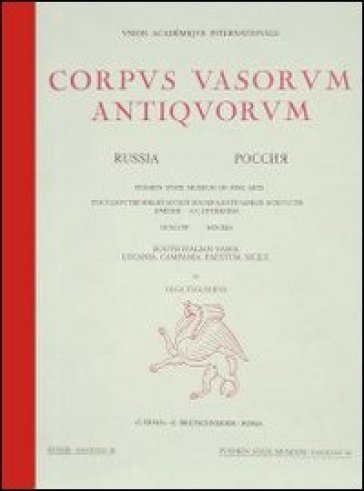 Corpus vasorum antiquorum. Russia. Vol. 7: Moscow. Corinthian and etruscan-corinthian vases. Ediz. inglese
