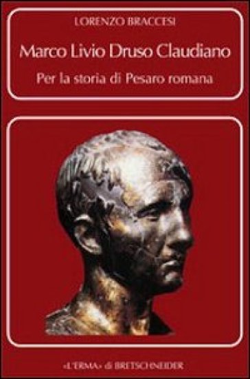 Marco Livio Druso Claudiano. Per la storia di Pesaro romana