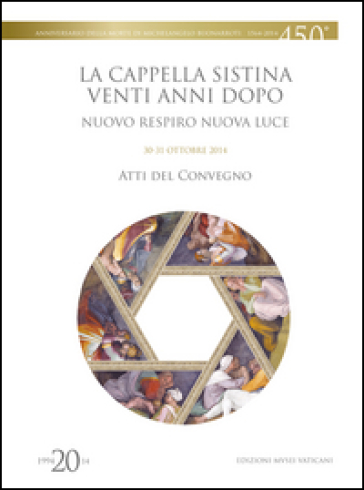 La Cappella Sistina Venti Anni Dopo. Nuovo Respiro Nuova Luce