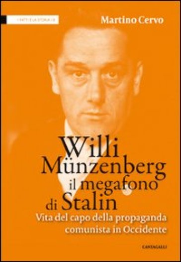 Willi Münzenberg, il megafono di Stalin. Vita del capo della propaganda comunista in Occidente-0