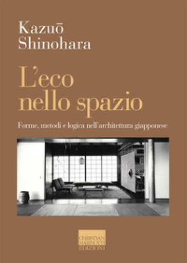 L'eco nello spazio. Forme, metodi e logica nell'architettura giapponese