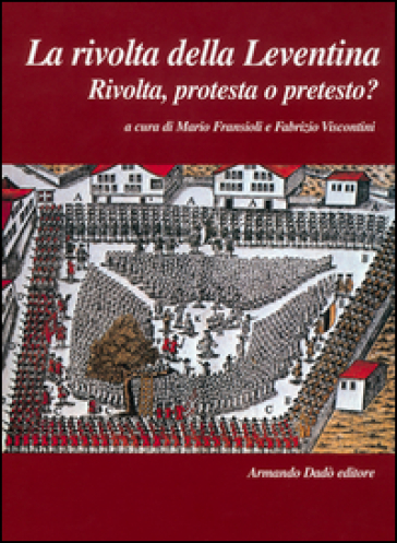 La Rivolta Della Leventina. Rivolta, Protesta O Pretesto?