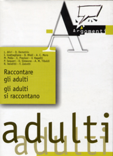 Raccontare Gli Adulti, Gli Adulti Si Raccontano