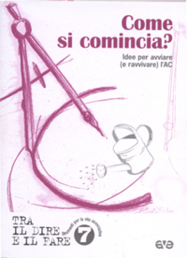 Come Si Comincia? Idee Per Avviare (E Ravvivare) L'ac