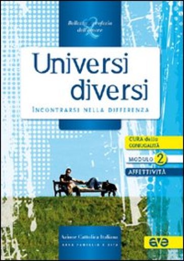 Universi Diversi. Incontrarsi Nella Differenza