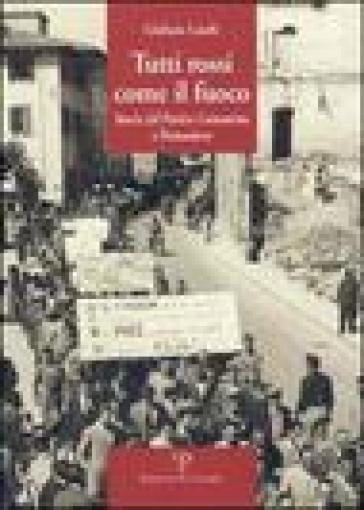 Tutti rossi come il fuoco. Storia del Partito Comunista a Pontassieve