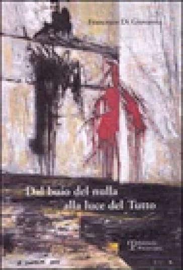 Dal Buio Del Nulla Alla Luce Del Tutto