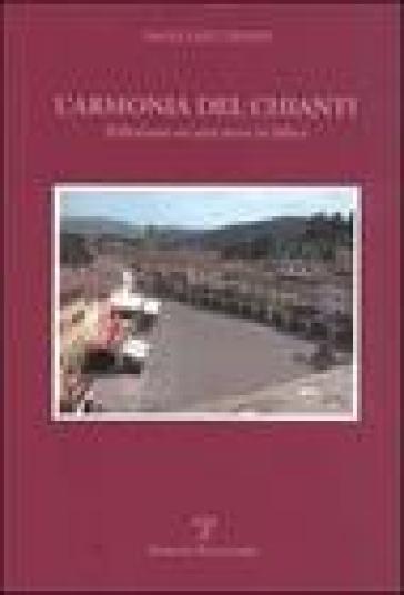 L'armonia del Chianti. Riflessioni su una terra in bilico