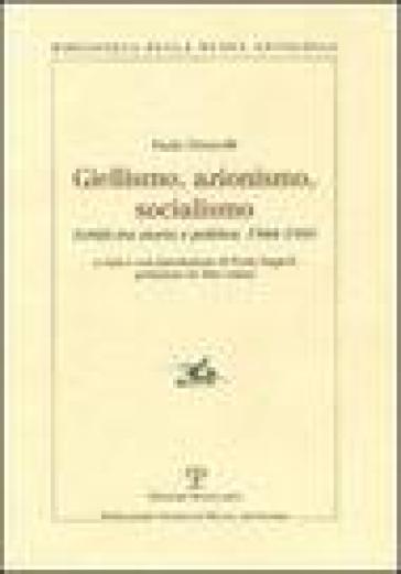 Giellismo, azionismo, socialismo. Scritti tra storia e politica: 1944-1988