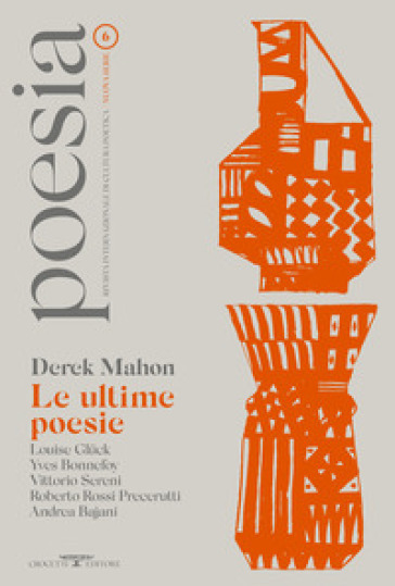Poesia. Rivista Internazionale Di Cultura Poetica. Nuova Serie. Vol. 6: Derek Mahon. Le Ultime Poesie