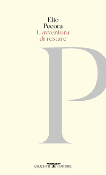 L'avventura di restare. Poesie 1970-2020