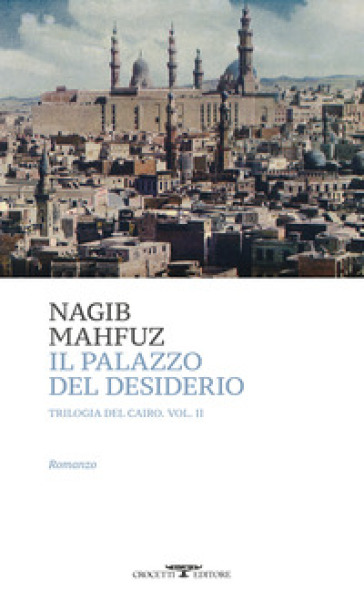 Il palazzo del desiderio. Trilogia del Cairo. Vol. 2