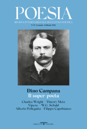 Poesia. Rivista internazionale di cultura poetica. Nuova serie. Vol. 35: Dino Campana Il super poeta