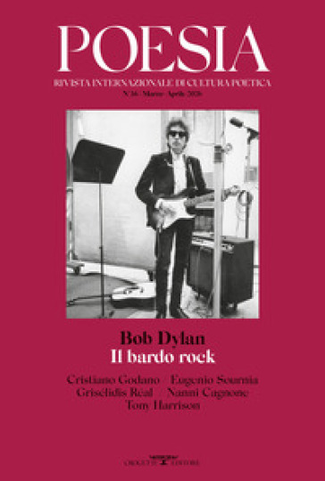 Poesia. Rivista internazionale di cultura poetica. Nuova serie (2026). Vol. 36: Bob Dylan. Il bardo rock