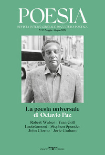 Poesia. Rivista internazionale di cultura poetica. Nuova serie. Vol. 37: La poesia universale di Octavio Paz