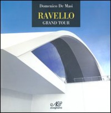 Ravello. Grand tour. Ediz. illustrata