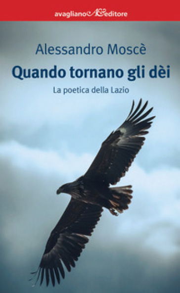 Quando tornano gli dèi. La poetica della Lazio
