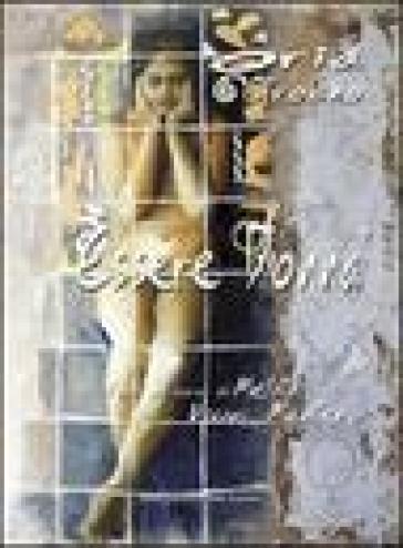 Essere donna. Ediz. illustrata