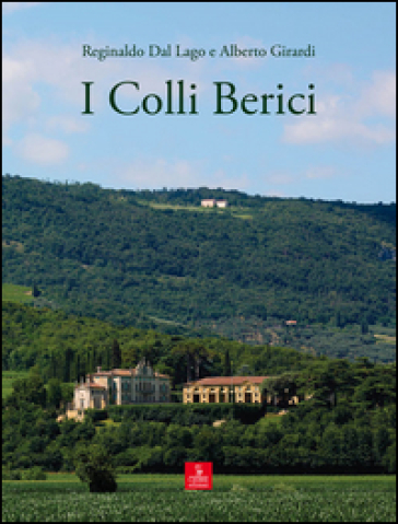 I colli Berici. Ediz. illustrata