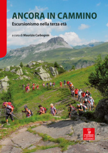 Ancora in cammino. Escursionismo nella terza età-0