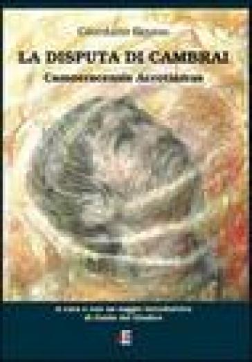 La disputa di Cambrai. Camoeracensis acrotismus