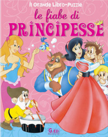 Le fiabe di principesse. Ediz. illustrata
