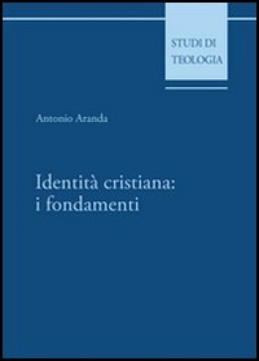 Identità Cristiana: I Fondamenti