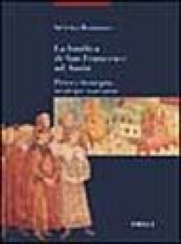 La Basilica di San Francesco ad Assisi. Pittori, botteghe, strategie narrative