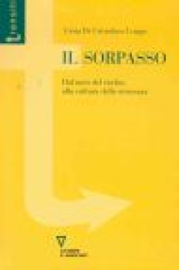 Il sorpasso. Dal mito del rischio alla cultura della sicurezza
