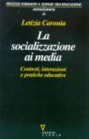 La socializzazione ai media. Contesti, interazioni e pratiche educative