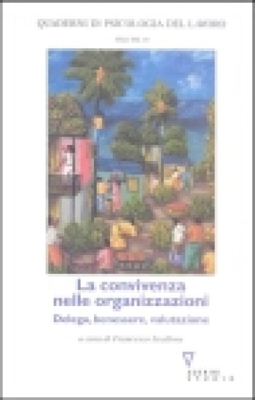 La convivenza nelle organizzazioni. Delega, benessere, valutazione