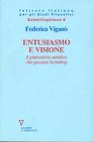 Entusiasmo e visione. Il platonismo estetico del giovane Schelling