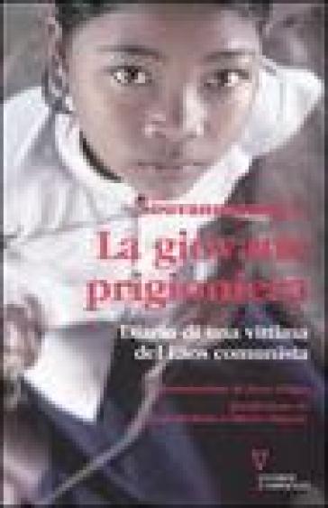 La giovane prigioniera. Diario di una vittima del Laos comunista. Ediz. illustrata
