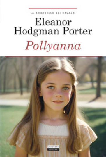 Pollyanna. Ediz. integrale. Con Segnalibro