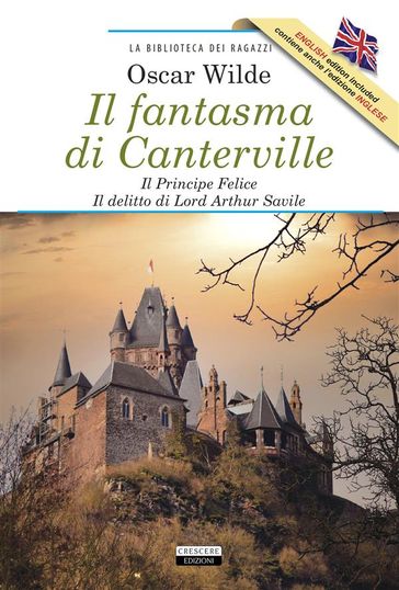 Il fantasma di Canterville - Il Principe Felice - Il delitto di lord Arthur Savile + The Canterville Ghost - The Happy Prince - Lord Arthur Savile's Crime