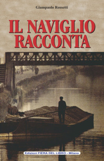 Il Naviglio Racconta