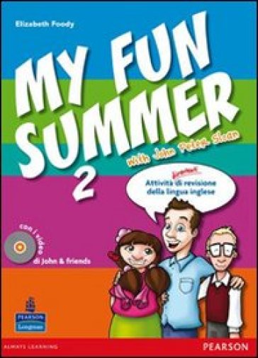 My fun summer with John Peter Sloan. Per la Scuola media. Con Multi-ROM. Con espansione online. Vol. 2