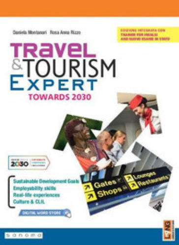 Travel &amp; tourism expert towards 2030. Per il triennio delle Scuole superiori. Con e-book. Con espansione online