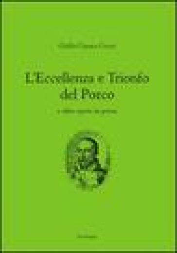 L'eccellenza e il trionfo del porco e altre opere in prosa