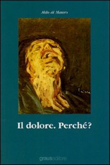 Il Dolore. Perché?