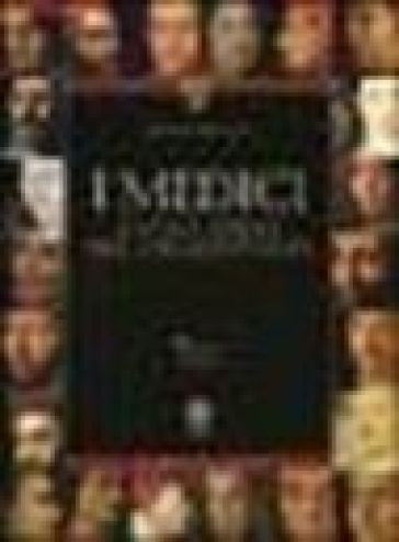 I Medici. L'epoca aurea del collezionismo. Ediz. illustrata