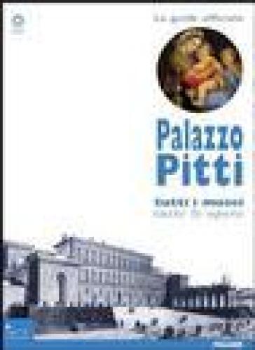 Palazzo Pitti. Tutti I Musei, Tutte Le Opere. Ediz. Illustrata