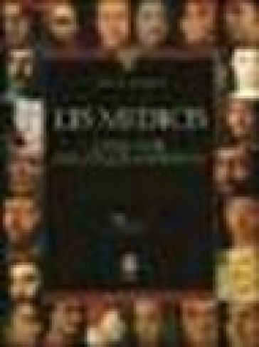 Les Médicis. L'époque d'or du collectionnisme. Ediz. illustrata