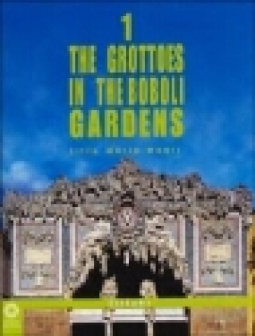 The grottoes in the Boboli gardens. Ediz. illustrata