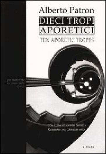 Dieci tropi aporetici-Ten aporetic tropes. Ediz. bilingue